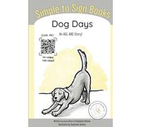 Dog Days: An ASL ABC Story: Simple to Sign Book