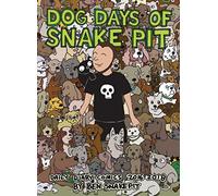 Dog Days of Snake Pit: Daily Diary Comics 2016-2018: 1