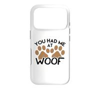 Dog Design for Dog Lovers You Had Me at Woof Case for iPhone 17 Pro