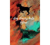 dog diaries: The perfect notebook or journal for your pet. Training log to keep a record of progress