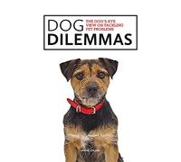 Dog Dilemmas: The Dog's-Eye View on Tackling Pet Problems (Dog's-Eye View)