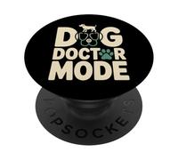 Dog Doctor Mode Funny Veterinary Quote Humor PopSockets Adhesive PopGrip
