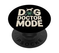 Dog Doctor Mode Funny Veterinary Quote Humor PopSockets Adhesive PopGrip