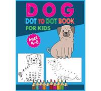 Dog dot to dot Book For kids ages 4-8: 35 entertaining and educational dot-to-dot puzzles | Stress Relieving and Activity Book