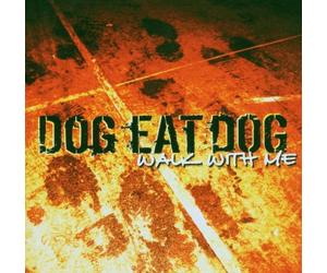 Dog Eat Dog - Walk With Me