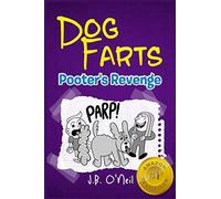 Dog Farts: Pooter's Revenge: Volume 6 (The Disgusting Adventures of Milo Snotrocket)