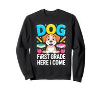 Dog First Grade Here I Come Back To School Sweatshirt