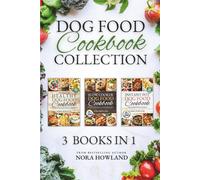 Dog Food Cookbook Collection: Homemade Healthy Dog Food Cookbook, Slow Cooker Dog Food Cookbook, Instant Pot Dog Food Cookbook