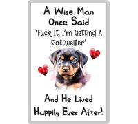 Dog Fridge Magnet Gift - A Wise Man Once Said Fuck It I'm Getting A Rottweiler - Fun Rude Cute Pet Novelty Present