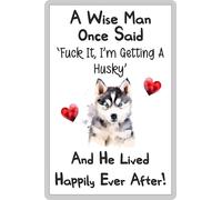Dog Fridge Magnet Gift - A Wise Man Once Said Fuck It I'm Getting A Siberian Husky - Fun Rude Cute Pet Present