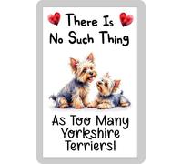 Dog Fridge Magnet Gift - There's No Such Thing As Too Many Yorkshire Terriers - Cute Fun Novelty Aluminium Present