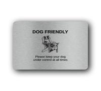 Dog-friendly area sign with control reminder Sign - Brushed Aluminium