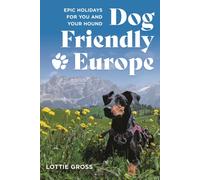 Dog-friendly Europe : Epic holidays for you and your hound