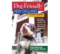 Dog-Friendly New England : A Traveler's Companion