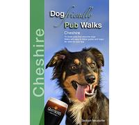 Dog Friendly Pub Walks: Cheshire (Countryside Dog Walks): 15 great pubs that welcome dogs