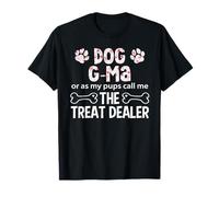 Dog G Ma Or As My Pups Call Me The Treat Dealer T-Shirt