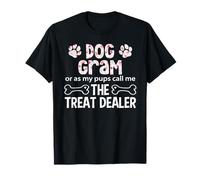 Dog Gram Or As My Pups Call Me The Treat Dealer T-Shirt
