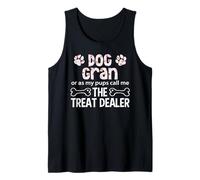 Dog Gran Or As My Pups Call Me The Treat Dealer Tank Top