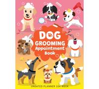 Dog Grooming Appointment Book: 2-Year, 104-Week Undated Appointment Book, Start 8 AM -8 PM Monday to Sunday With 30-Minute Increments, Undated for flexibility, for Dog Groomer