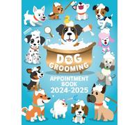 Dog Grooming Appointment Book 2024-2025: 2-Year Weekly, and Daily Planner, Daily Appointments with Date from 8 a.m. to 10 p.m. with 30 minutes slots for Dog Groomer