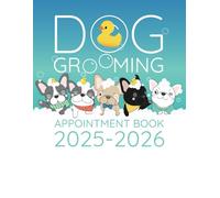 Dog Grooming Appointment Book 2025-2026: 2-Year Weekly, and Daily Planner, Daily Appointments with Date from 8 a.m. to 10 p.m. with 30 minutes slots for Dog Groomer