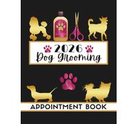 Dog Grooming Appointment Book 2026: Dated Daily Client Scheduler Diary, Month Planner, To Do Lists For Pet Groomer With Hourly Booking Time Slots 7.00am - 10.00pm, 52 Weeks, Black, Pink