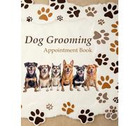 Dog Grooming Appointment Book: Undated Weekly Scheduler & Planner with 15-Minute Appointment Slots, 53 Weeks, Client Contact Lists & Notes Pages | 8.5" x 11"
