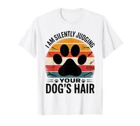 Dog Grooming Humor I Am Silently Judging Your Dog's Hair T-Shirt
