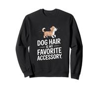 Dog Hair Is My Favorite Accessory Fun Sweatshirt