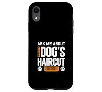 Dog Haircut Specialist Case for iPhone XR