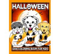Dog Halloween Coloring Book for Kids: Cute and Spooky Puppy Adventures for Boys and Girls