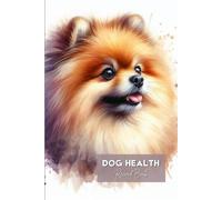 Dog Health Record Book-Vet Visit Logbook for Dogs: Pomeranian Dog Watercolor Illustrated Cover