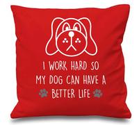 Dog I Work Hard So My Dog Can Have A Better Life Red Cushion Cover 16" x 16" Mum Friend Gift Pet Present 60 SECOND MAKEOVER Red 40cm x 40cm