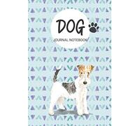 Dog Journal Notebook: Handy Notebook with Wire Haired Fox Terrier Cover, Gift for Dog Lover
