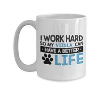 Dog Lover Coffee Mug - I Work Hard So My Vizsla Can Have A Better Life - Witty Pet Lover Fur Puppy Doggy Paw Dog Owner Mutt Collar Worker