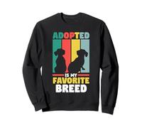 Dog Lover | Dog Rescuer | Adopted Is My Favorite Breed Sweatshirt