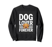 Dog Lover Forever Cute Puppy Dog Owner Life Sweatshirt