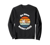 Dog Lover - Go Slow Bark Loud - English Bulldog Sweatshirt