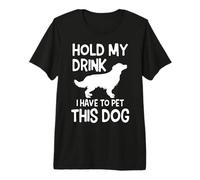 Dog Lover Hold My Drink I Have to Pet This Dog Premium T-Shirt