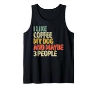 Dog Lover Shirt I like Coffee My Dog And Maybe 3 People Tank Top