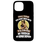 Dog Lover Three Things You Don't Mess With German Shepherd Case for iPhone 15
