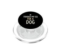 Dog Lover Traded My Ex For A Dog PopSockets PopGrip for MagSafe
