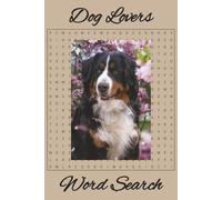 Dog Lovers: A Relaxing Word Search Puzzle Book Celebrating All Dogs, Breeds, and Canines from the Past and Present.
