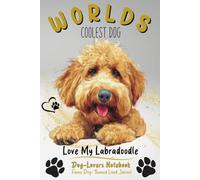 Dog-Lovers Notebook - Worlds Coolest Dog - Love My Labradoodle: Funny Dog-Themed Lined Journal