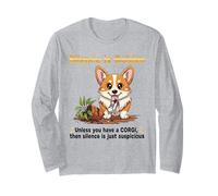 Dog Lovers Silence is Golden Unless You Have a Corgi Long Sleeve T-Shirt