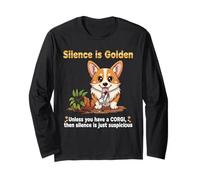 Dog Lovers Silence is Golden Unless You Have a Corgi Long Sleeve T-Shirt