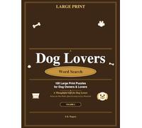 Dog Lovers Word Search: 100 Large Print Puzzles for Dog Owners - Volume 2: A Thoughtful Gift for Dog Lovers