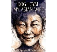 Dog Loyal: My Asian Wife