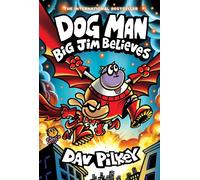 Dog Man 14: Big Jim Believes (the latest laugh-out-loud, full-colour graphic no