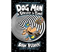 Dog Man 15: A Sprinkle in Time